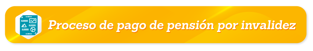 Proceso de pago de pensión por invalidez