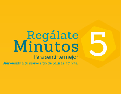 Regálate 5 minutos para sentirte mejor, Bienvenido a tu nuevo sitio de pausas activas